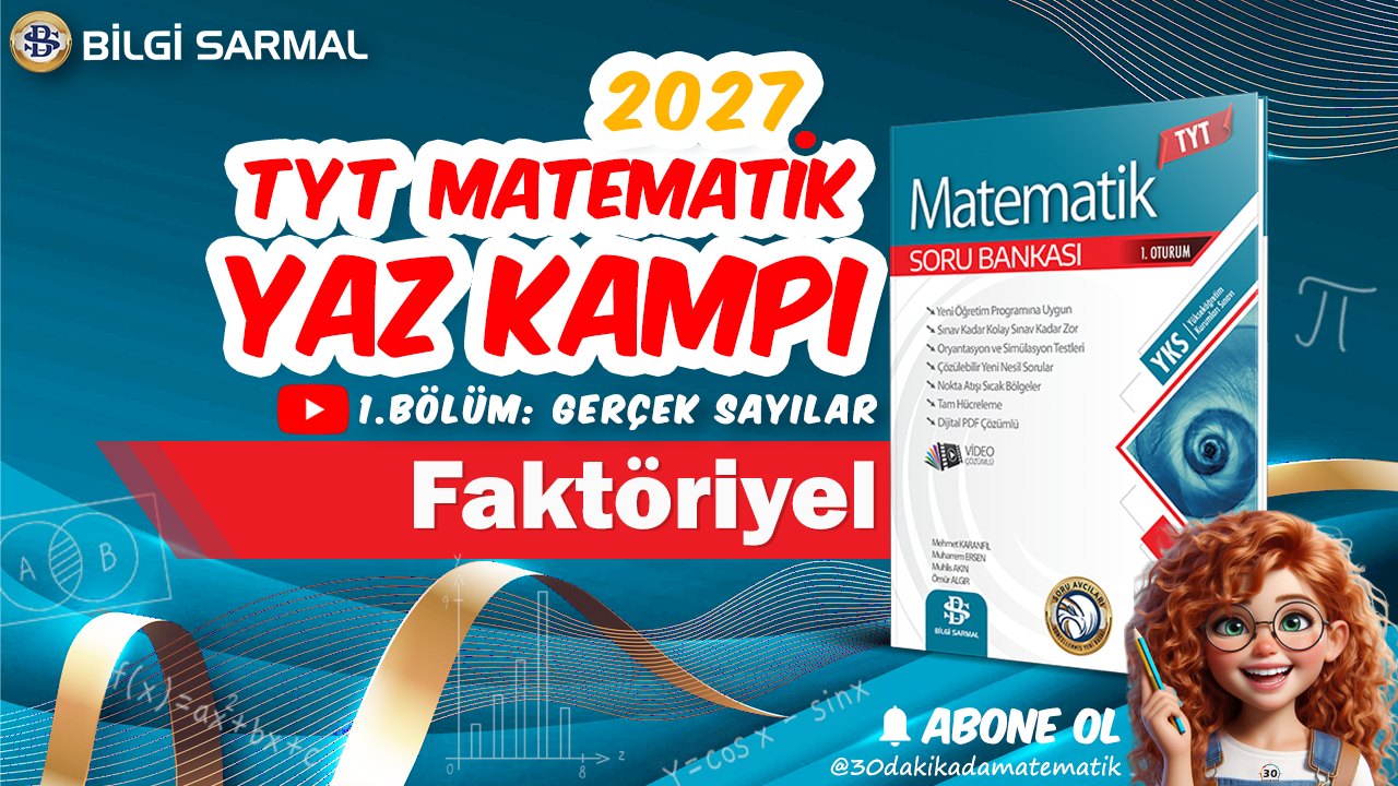 30 dakikada matematik bİlgİ sarmal 1 bÖlÜm gerÇek sayilar faktöriyel